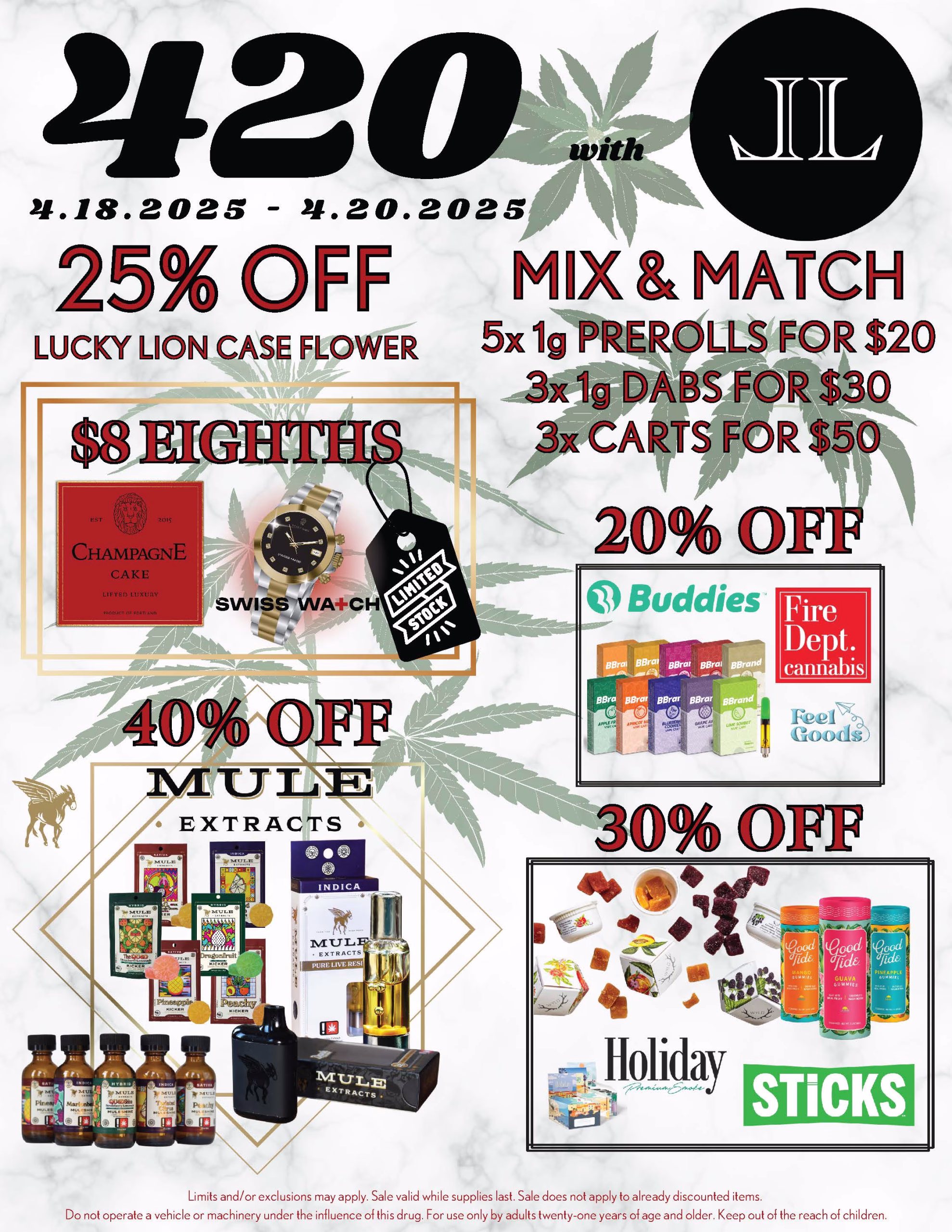 Promotional flyer for a cannabis sale event from April 18 to April 20, 2025, featuring discounts such as 25% off Lucky Lion Case Flower, $8 eighths, 40% off Mule extracts, mix and match deals on prerolls, dabs, and carts, 20% off Buddies, Fire Dept. cannabis, and Feel Goods products, and 30% off Holiday and Sticks products. The flyer includes various product images and a 420 theme with cannabis leaf graphics.